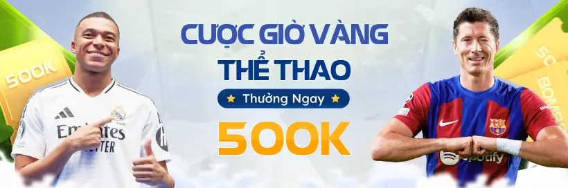 Cược giờ vàng thể thao nhận 500k