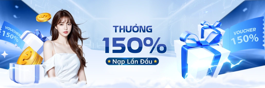 Thưởng 150% nạp đầu
